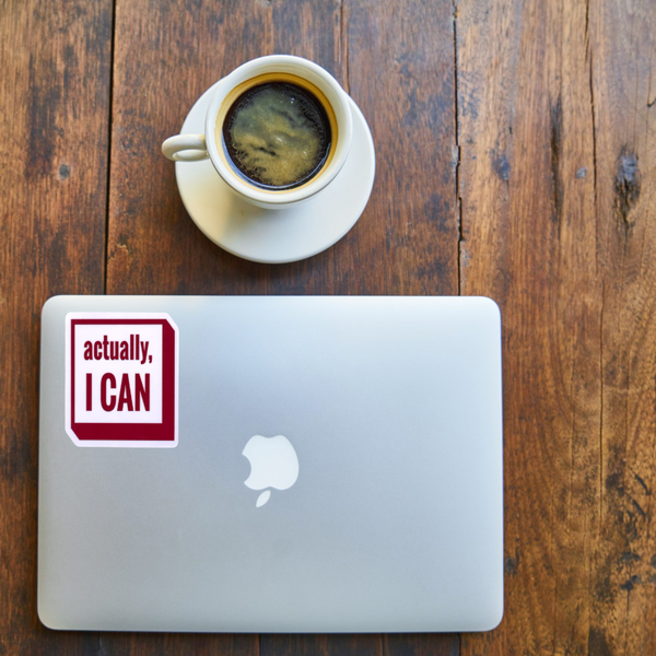 "Actually, I Can" Vinyl Die Cut Decal Sticker On Laptop
