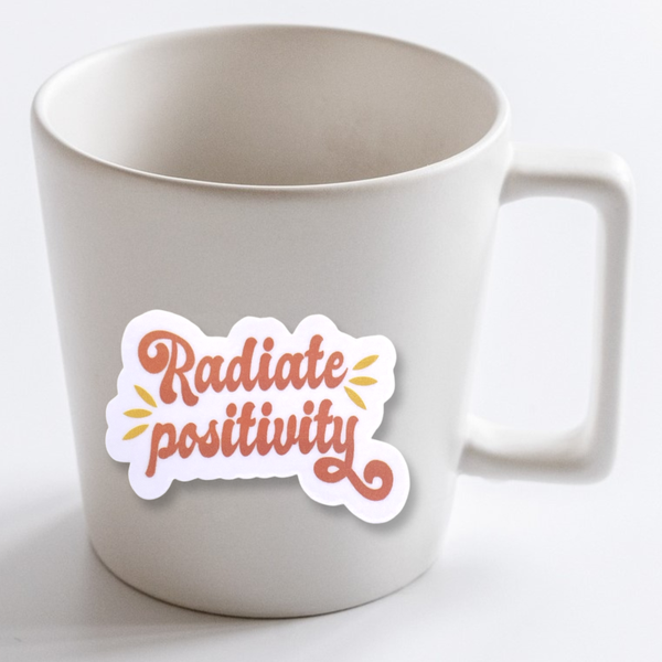 "Radiate Positivity" Vinyl Die cut Decal Sticker On Coffee Mug