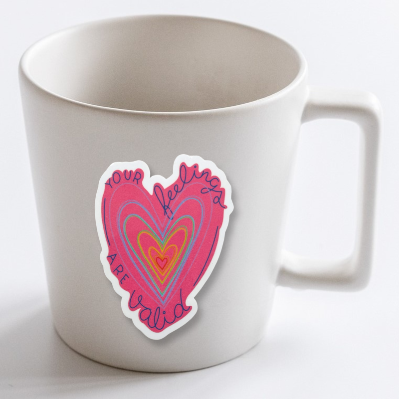 "Your Feelings Are Valid" Heart Shaped Vinyl Die Cut Decal Sticker On Coffee Mug